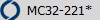 MC32-221*